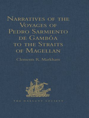 cover image of Narratives of the Voyages of Pedro Sarmiento de Gambóa to the Straits of Magellan